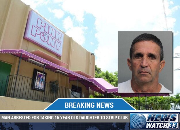 MAN ARRESTED FOR TAKING 16 YEAR OLD DAUGHTER TO STRIP CLUB
