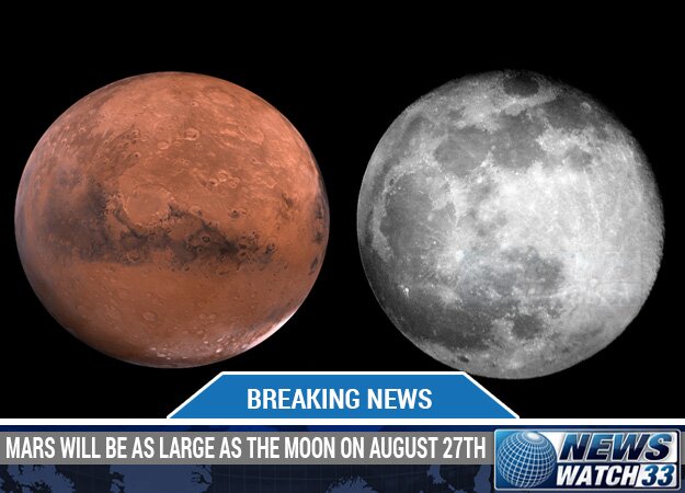 MARS WILL BE AS LARGE AS THE MOON ON AUGUST 27TH